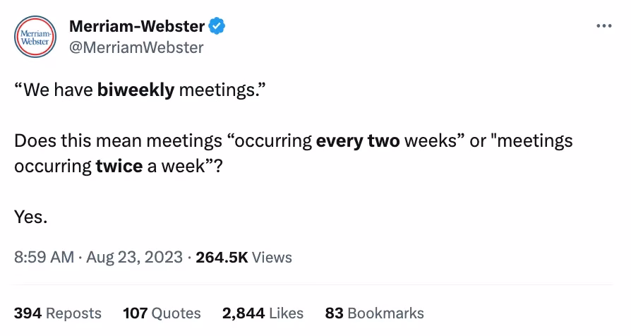 A tweet from Merriam Webster that reads: "We have biweekly meetings. Does this mean meetings occurring every two weeks or meetings occurring twice a week? Yes."
